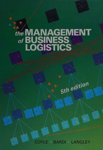 John Joseph Coyle: The management of business logistics (1992, West Pub. Co., West Publishing Company)