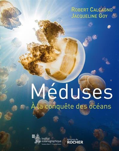 Robert Calcagno, Jacqueline Goy: Méduses (Paperback, 2014, DU ROCHER)