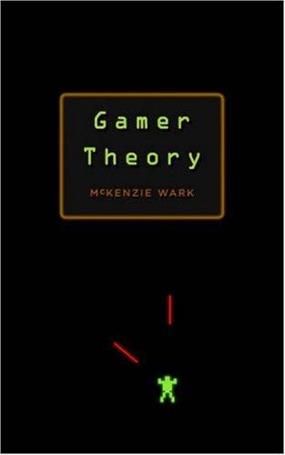 Gamer Theory (2007, Harvard University Press)