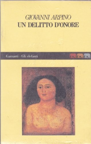 Giovanni Arpino: Un delitto d'onore (Italian language, 1989, Garzanti)