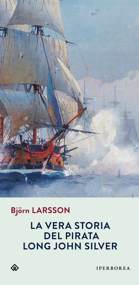 La vera storia del pirata Long John Silver (Paperback, Italiano language, 2022, Iperborea)