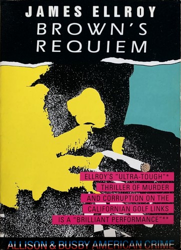 James Ellroy: Brown's requiem (1984, Allison & Busby)