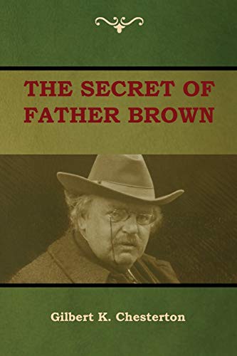 G. K. Chesterton: The Secret of Father Brown (Paperback, 2018, IndoEuropeanPublishing.com)