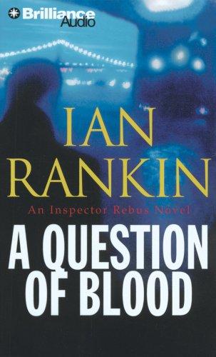 Ian Rankin: Question of Blood, A (Inspector Rebus) (AudiobookFormat, Brilliance Audio on CD Value Priced)