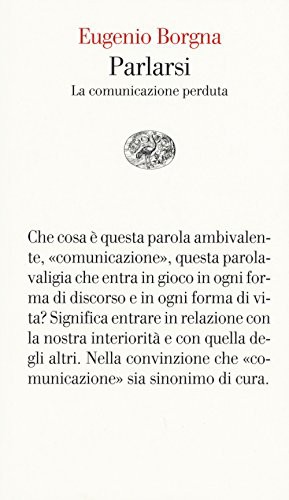 Eugenio Borgna: Parlarsi. La comunicazione perduta (Paperback, Einaudi)
