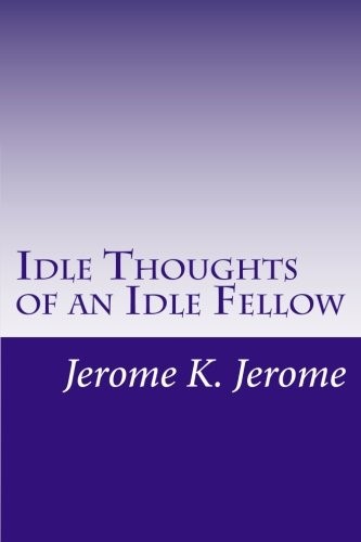 Idle Thoughts of an Idle Fellow (Paperback, 2014, CreateSpace Independent Publishing Platform)