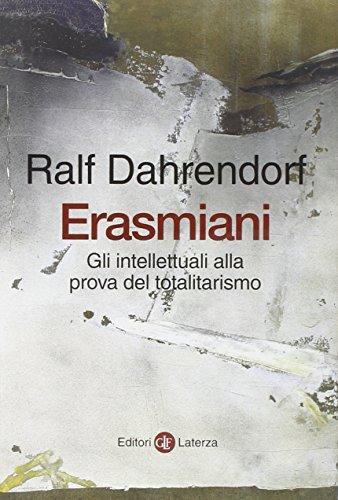 Erasmiani : gli intellettuali alla prova del totalitarismo (Italian language, 2007)