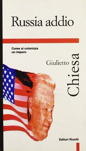 Giulietto Chiesa: Russia addio (Italian language, 1997, Editori riuniti)