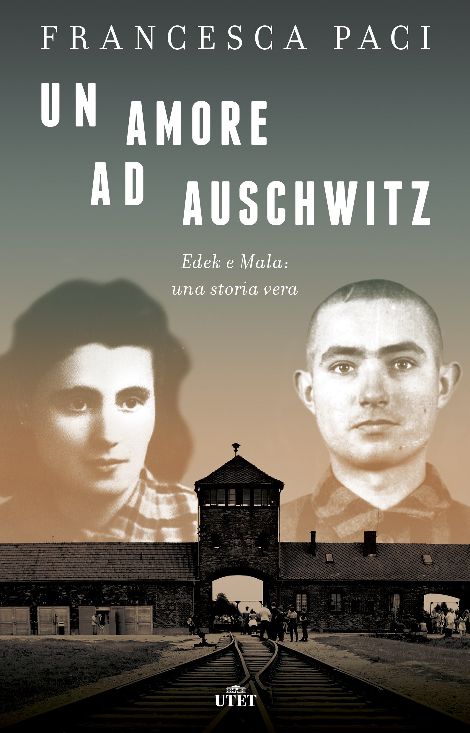 Francesca Paci: Un amore ad Auschwitz (Paperback, Italian language, 2016, UTET)