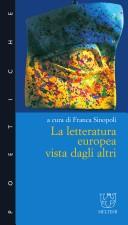 Franca Sinopoli: La letteratura europea vista dagli altri (Italian language, 2003, Meltemi)