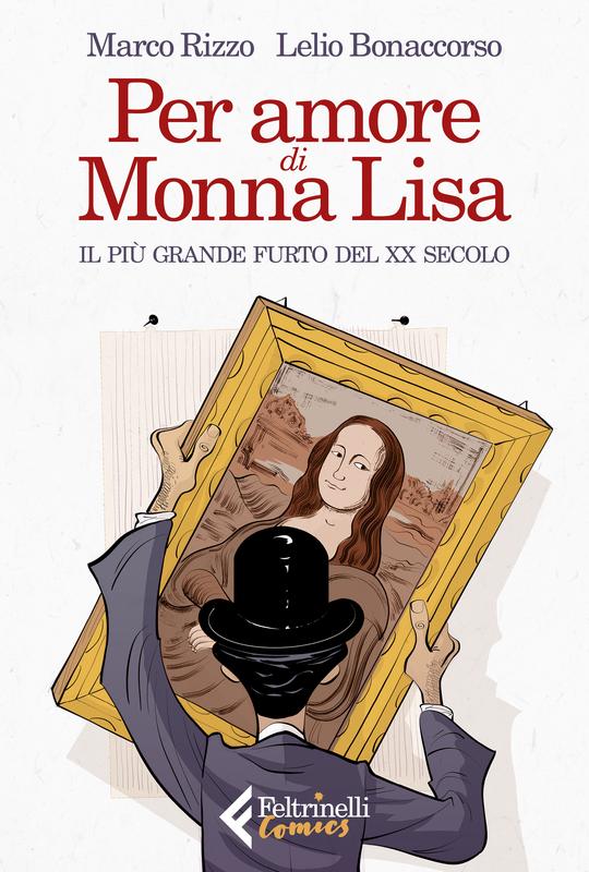 Marco Rizzo, Lelio Bonaccorso: Per amore di Monna Lisa (Italiano language, Feltrinelli)
