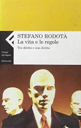 La vita e le regole. Tra diritto e non diritto (Italian language, 2006)