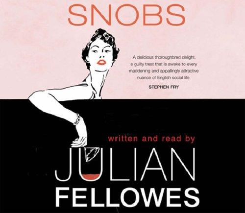 Julian Fellowes: Snobs (AudiobookFormat, 2004, Orion (an Imprint of The Orion Publishing Group Ltd ))