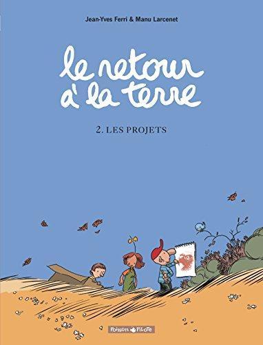 Le retour à la terre,  2 : Les projets (French language)