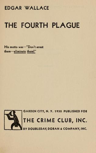 The fourth plague. (1930, Pub. for the Crime club, inc., by Doubleday, Doran)