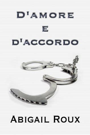 D'amore e d'accordo (EBook, Italiano language, 2015, Dreamspinner Press)