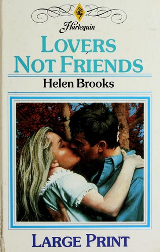 Helen Brooks: Lovers Not Friends (Hardcover, 1995, MacMillan Publishing Company)