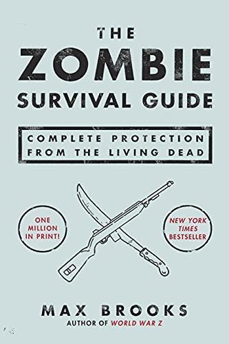 The Zombie Survival Guide: Complete Protection from the Living Dead (2003, Three Rivers Press)