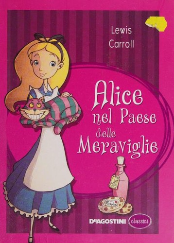 Lewis Carroll: Alice nel paese delle meraviglie (Paperback, Italian language, 2017, De Agostini)