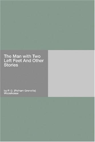 The Man with Two Left Feet And Other Stories (Paperback, 2006, Hard Press)