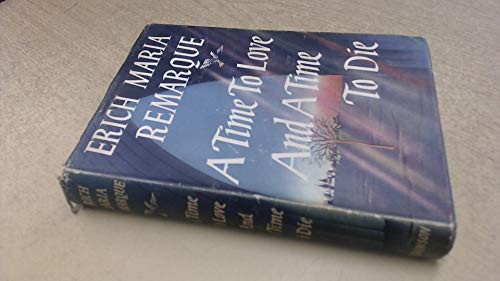 Erich Maria Remarque, Denver Lindley: A Time to Love and a Time to Die (Hardcover, Harcourt, Brace and Company)