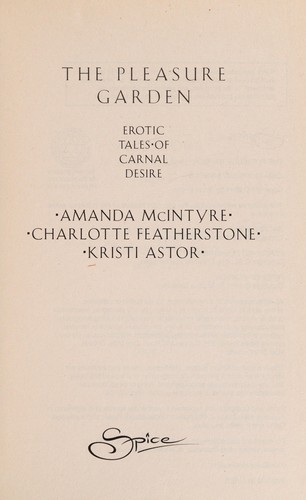 Amanda McIntyre, Charlotte Featherstone, Kristi Astor: The pleasure garden (2011)