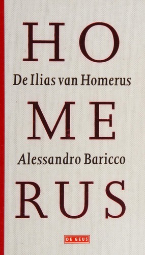 De Ilias van Homerus (Dutch language, 2006, De Geus)