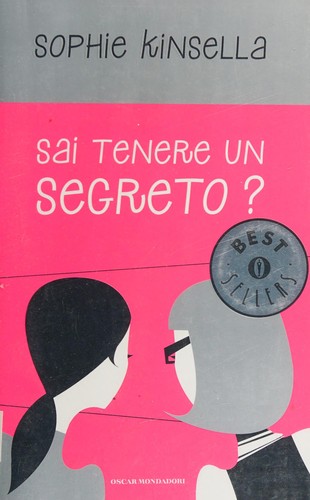 Sophie Kinsella: Sai Tenere Un Segreto? (Italian language, 2007, Mondadori)