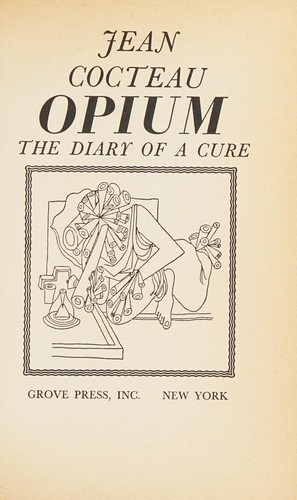 Jean Cocteau: Opium (1958, Grove Press, Grove Pr, Grove/Atlantic, Incorporated)