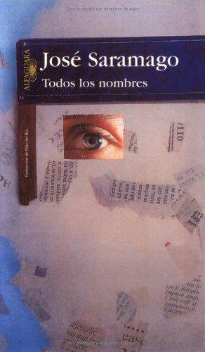 Todos Los Nombres (Paperback, Spanish language, 1999, Alfaguara)