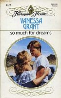 Vanessa Grant: So Much For Dreams (Paperback, 1990, harlequin)