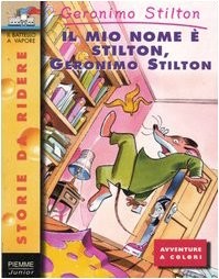 Elisabetta Dami: Il mio nome è Stilton, Geronimo Stilton (Paperback, Piemme)
