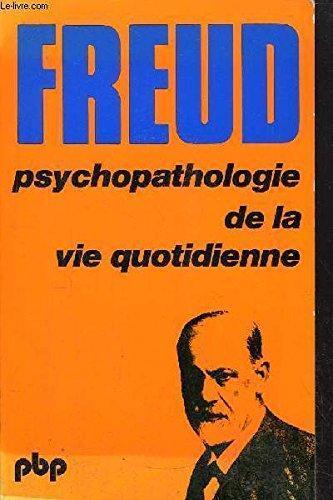 Psychopathologie de la vie quotidienne (French language, 1981, Petite bibliothèque Payot)