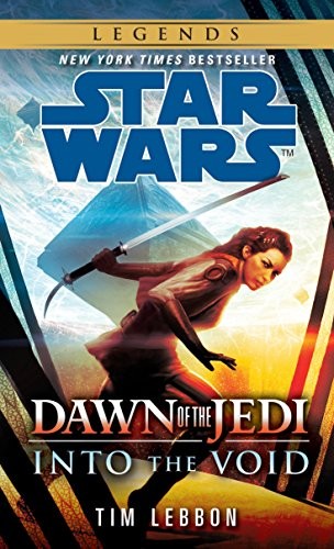 Into the Void: Star Wars Legends (Dawn of the Jedi) (Star Wars: Dawn of the Jedi - Legends) (2014, Del Rey)