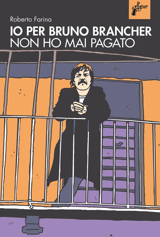 Roberto Farina, Elfo: Io per Bruno Brancher non ho mai pagato (GraphicNovel, Italiano language, 2020, Milieu Edizioni)