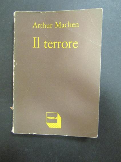 Arthur Machen: Il terrore (Paperback, Italian language, 1986, Edizioni Theoria)