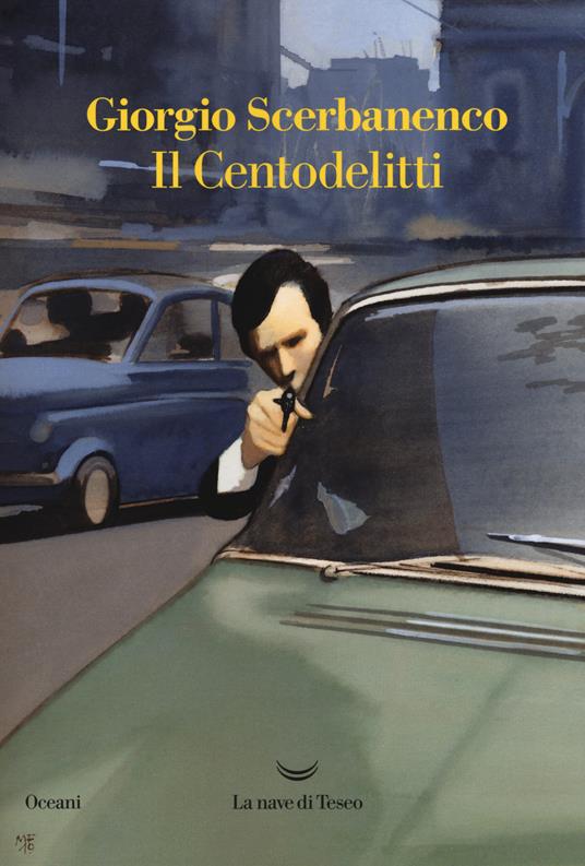 Giorgio Scerbanenco: Il Centodelitti (Paperback, Italiano language, 2019, La nave di Teseo)
