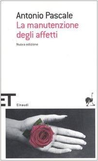 La manutenzione degli affetti (Italian language, 2006)