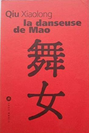 Qiu Xiaolong: La danseuse de Mao (French language, 2008, Éditions Liana Levi)
