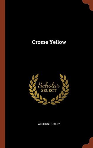 Crome Yellow (Hardcover, 2017, Pinnacle Press)