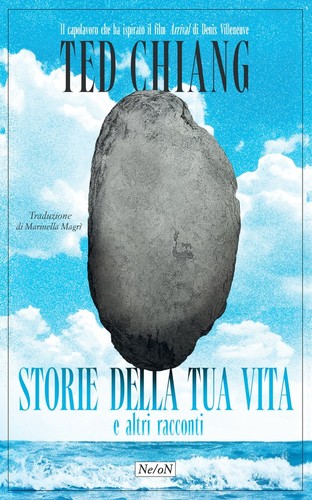 Ted Chiang: Storie della tua vita e altri racconti (Italian language, 2025, Ne/oN libri)