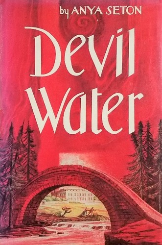 Anya Seton: Devil water (Hardcover, 1962, Houghton Mifflin)