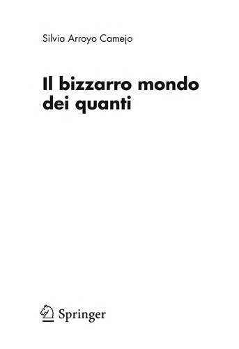 Silvia Arroyo Camejo: Il bizzarro mondo dei quanti (EBook, Italian language, 2008, Springer-Verlag Italia, Milano)