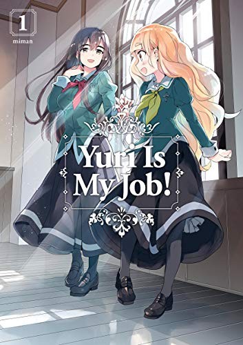 Yuri Is My Job! 1 (Paperback, 2019, Kodansha Comics)