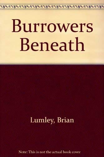 Brian Lumley: The burrowers beneath (1988, W.P. Ganley, W Paul Ganley Pub)