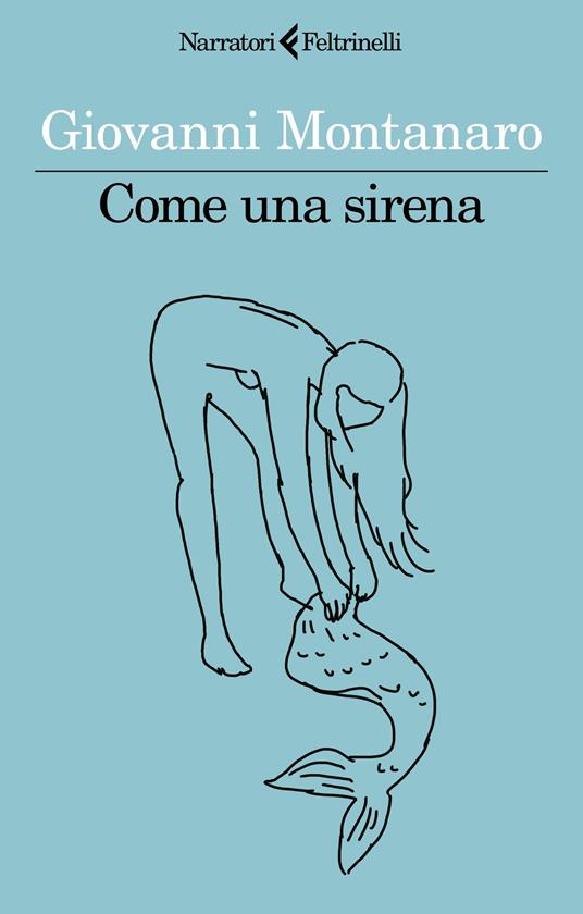 Come una sirena (Paperback, Italiano language, 2023, Feltrinelli)