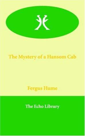 Fergus Hume: The Mystery of a Hansom Cab (Paperback, 2005, Echo Library)