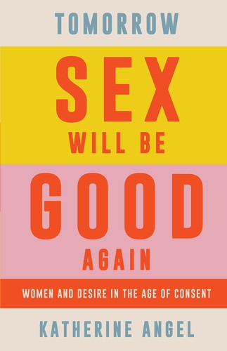 Tomorrow Sex Will Be Good Again (2021, Verso Books)