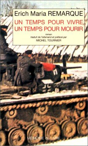 Erich Maria Remarque, Michel Tournier: Un temps pour vivre, un temps pour mourir (Paperback, French language, Mémoire du livre)