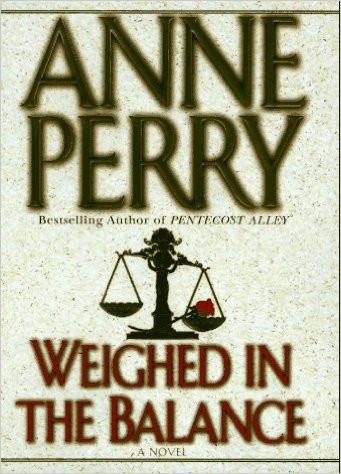 Anne Perry: Weighed in the Balance (Hardcover, 1996, Fawcett Columbine)